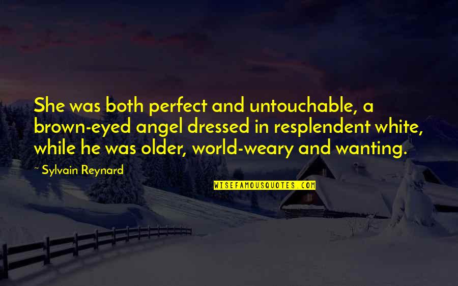 Brown Eyed Quotes By Sylvain Reynard: She was both perfect and untouchable, a brown-eyed Brown Eyed Quotes By Sylvain Reynard: She was both perfect and untouchable, a brown-eyed