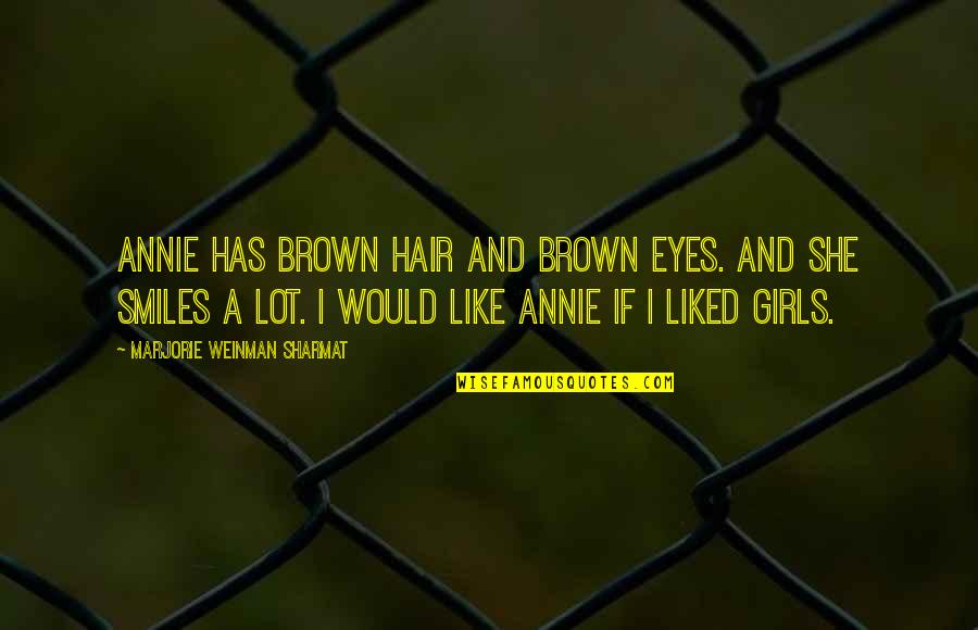 Brown Eyes And Brown Hair Quotes By Marjorie Weinman Sharmat: Annie has brown hair and brown eyes. And