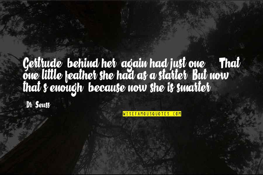 Brown Grunge Quotes By Dr. Seuss: Gertrude, behind her, again had just one ...