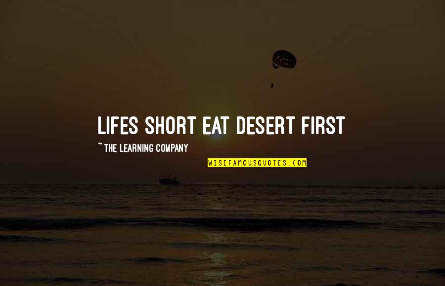 Brown Sugar Funny Quotes By The Learning Company: lifes short eat desert first