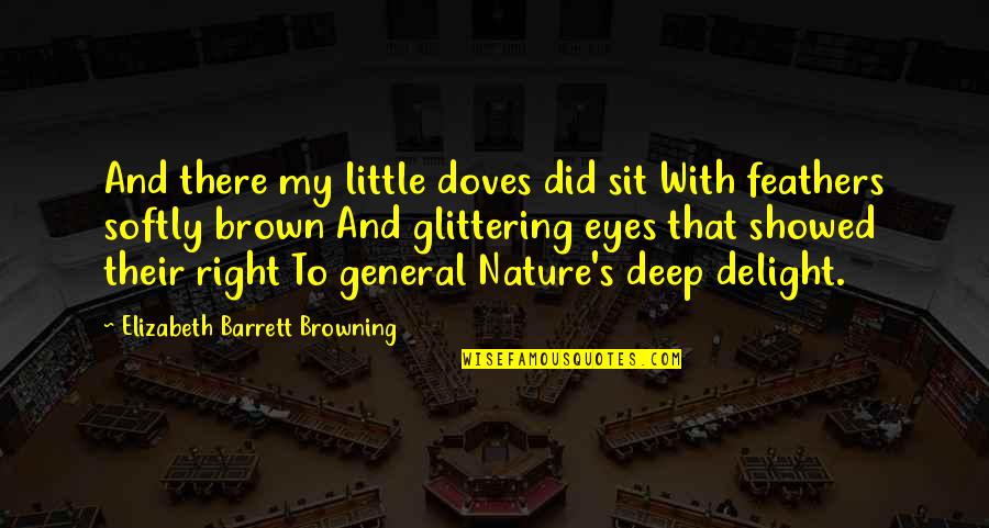Browning's Quotes By Elizabeth Barrett Browning: And there my little doves did sit With