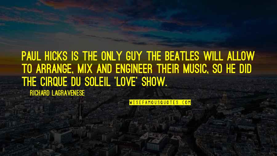 Brownness Roll Quotes By Richard LaGravenese: Paul Hicks is the only guy The Beatles Brownness Roll Quotes By Richard LaGravenese: Paul Hicks is the only guy The Beatles