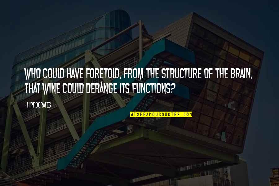 Brownsmith Music Quotes By Hippocrates: Who could have foretold, from the structure of Brownsmith Music Quotes By Hippocrates: Who could have foretold, from the structure of