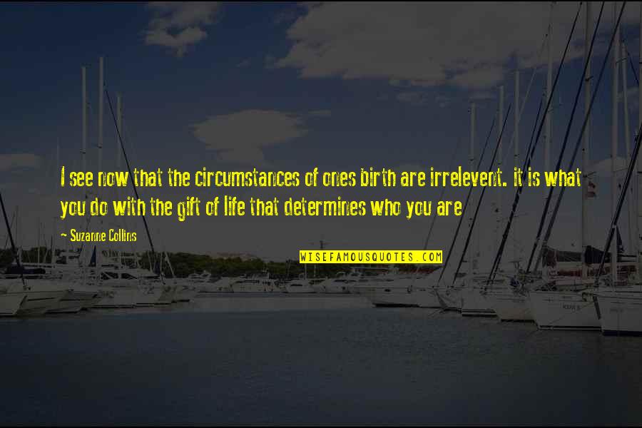 Brownsmith Music Quotes By Suzanne Collins: I see now that the circumstances of ones