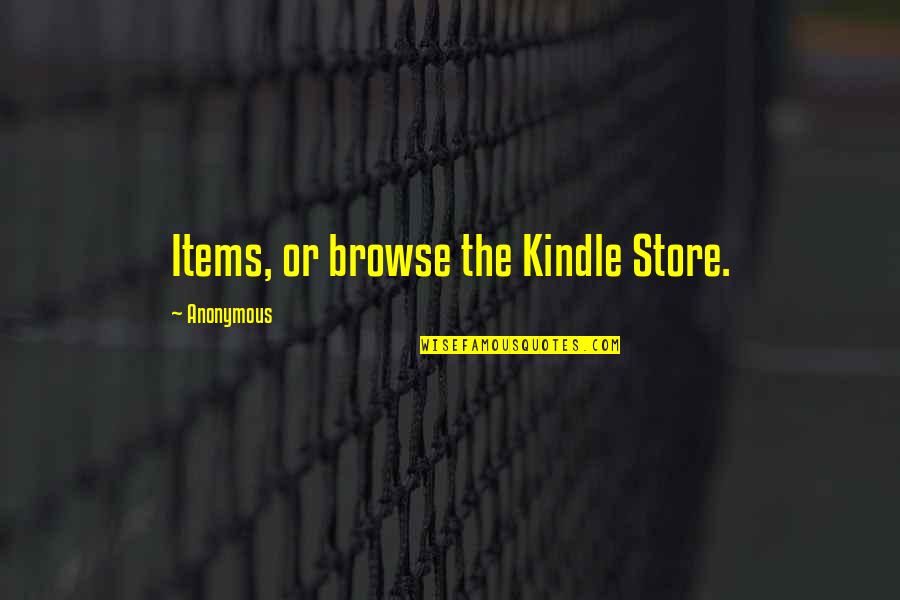 Browse Quotes By Anonymous: Items, or browse the Kindle Store.