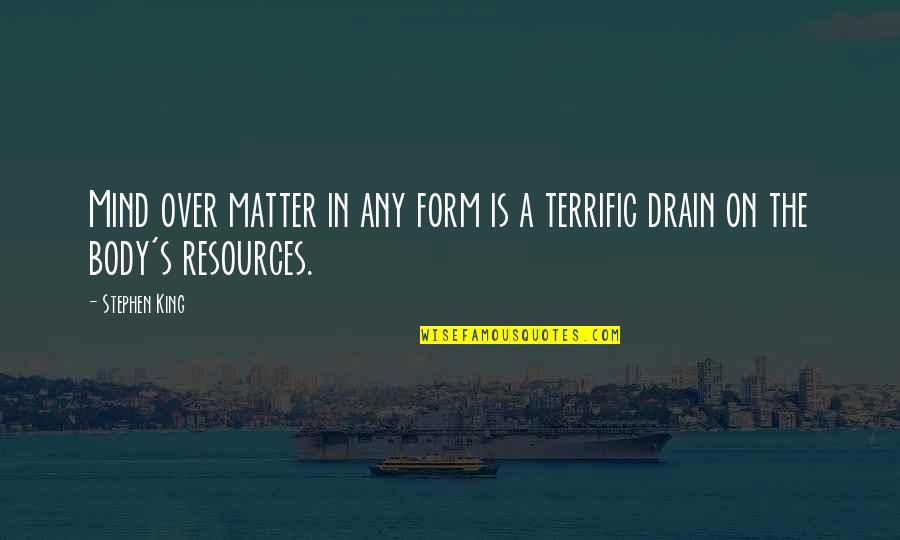 Broyhill Sofa Quotes By Stephen King: Mind over matter in any form is a