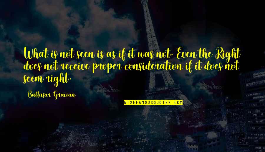 Brrr Rain Quotes By Baltasar Gracian: What is not seen is as if it