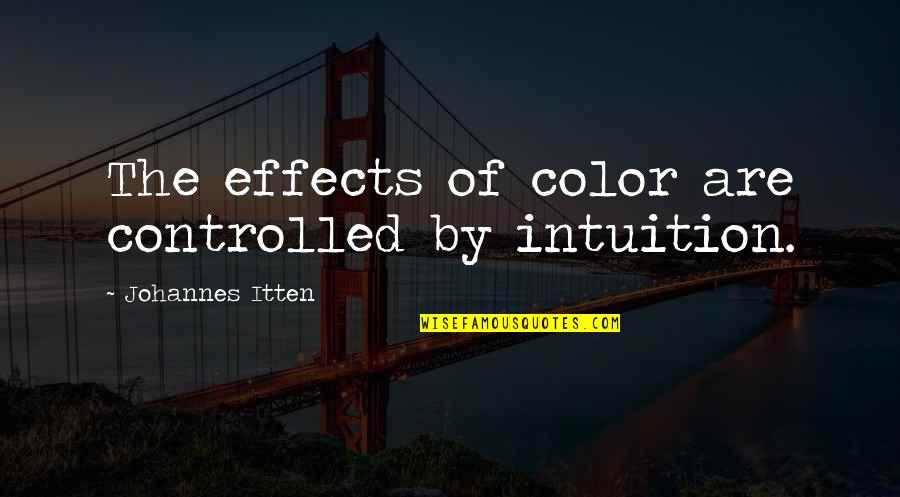 Bruce Banner Time Travel Quotes By Johannes Itten: The effects of color are controlled by intuition.