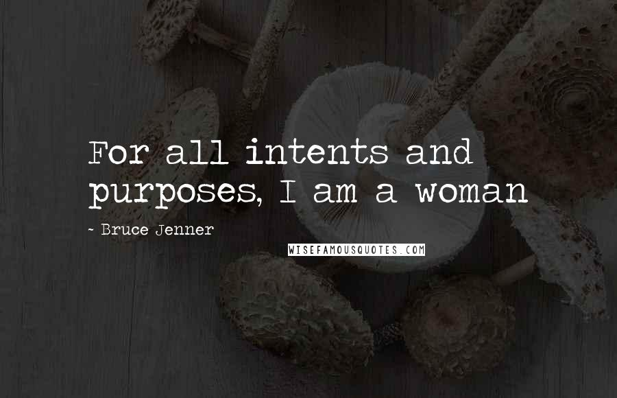 Bruce Jenner quotes: For all intents and purposes, I am a woman