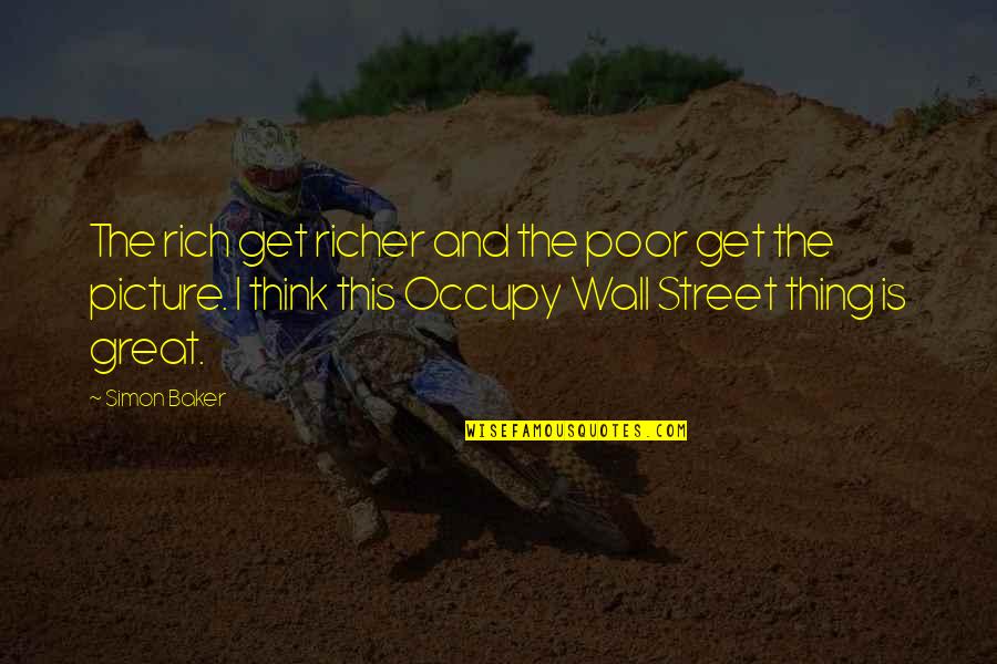 Bruce Lansky Quotes By Simon Baker: The rich get richer and the poor get Bruce Lansky Quotes By Simon Baker: The rich get richer and the poor get