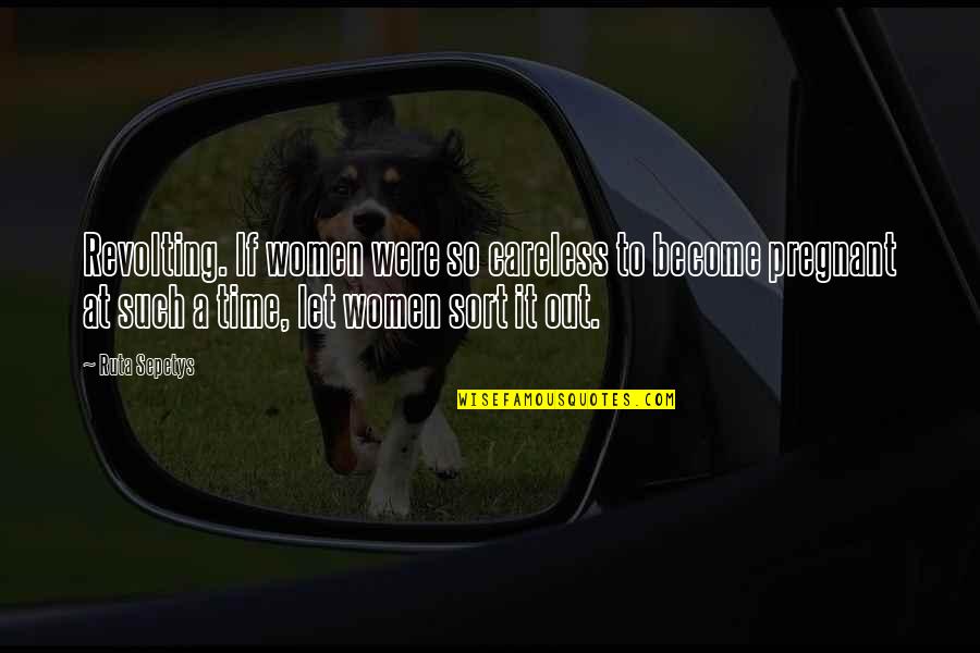 Bruce Lee Spelling Quote Quotes By Ruta Sepetys: Revolting. If women were so careless to become Bruce Lee Spelling Quote Quotes By Ruta Sepetys: Revolting. If women were so careless to become
