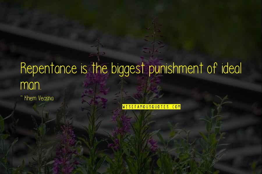 Bruce Lee Water Quotes By Khem Veasna: Repentance is the biggest punishment of ideal man.