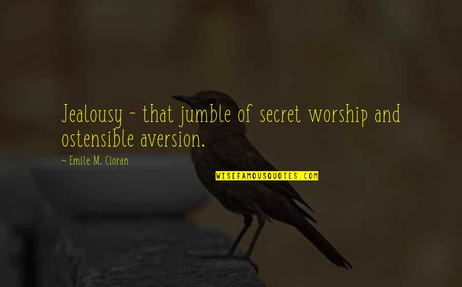 Bruce Wayne Character Quotes By Emile M. Cioran: Jealousy - that jumble of secret worship and Bruce Wayne Character Quotes By Emile M. Cioran: Jealousy - that jumble of secret worship and
