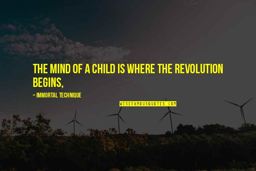 Brucher California Quotes By Immortal Technique: The mind of a child is where the