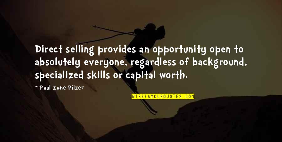 Bruchim Qela Quotes By Paul Zane Pilzer: Direct selling provides an opportunity open to absolutely