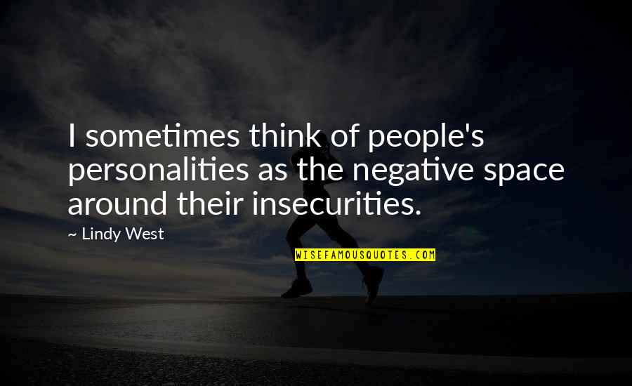 Bruderschaft Quotes By Lindy West: I sometimes think of people's personalities as the