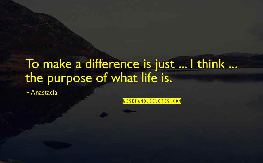 Brugnons Quotes By Anastacia: To make a difference is just ... I