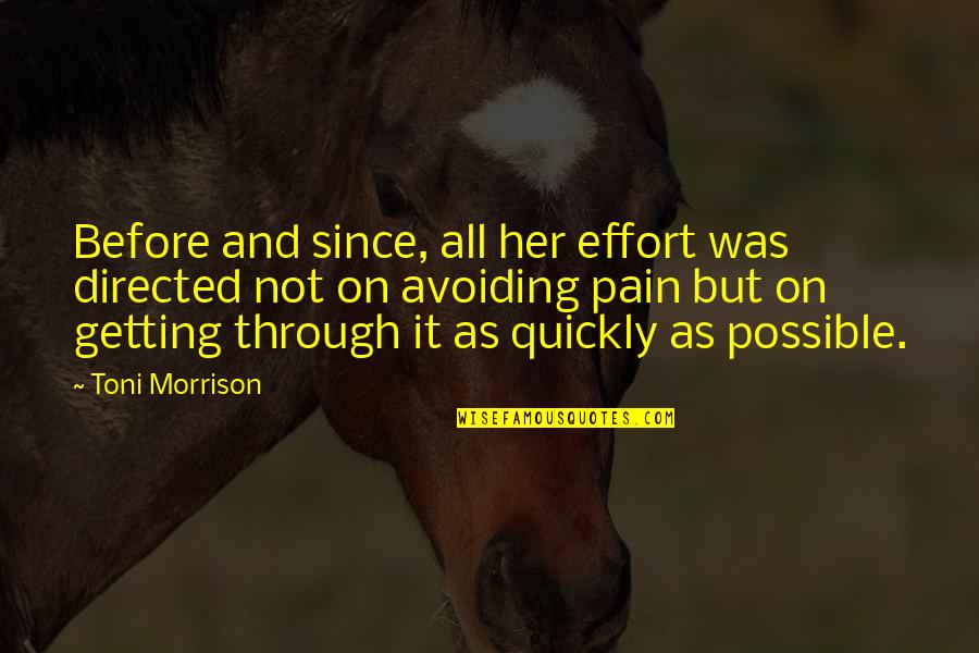 Brugnons Quotes By Toni Morrison: Before and since, all her effort was directed