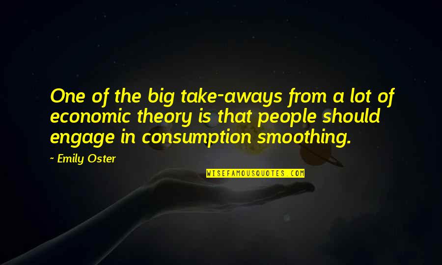 Bruik External Female Quotes By Emily Oster: One of the big take-aways from a lot Bruik External Female Quotes By Emily Oster: One of the big take-aways from a lot