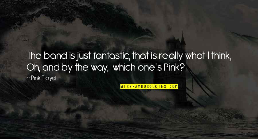 Bruins Canadiens Rivalry Quotes By Pink Floyd: The band is just fantastic, that is really