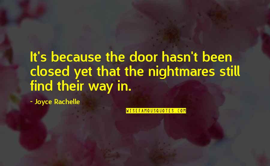 Bruinsma Harlingen Quotes By Joyce Rachelle: It's because the door hasn't been closed yet