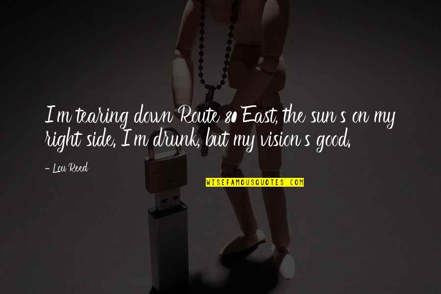 Bruised But Not Broken Quotes By Lou Reed: I'm tearing down Route 80 East, the sun's