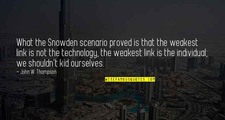 Bruiteur Quotes By John W. Thompson: What the Snowden scenario proved is that the Bruiteur Quotes By John W. Thompson: What the Snowden scenario proved is that the