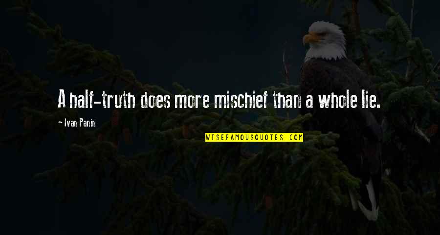 Bruker Corporation Quotes By Ivan Panin: A half-truth does more mischief than a whole