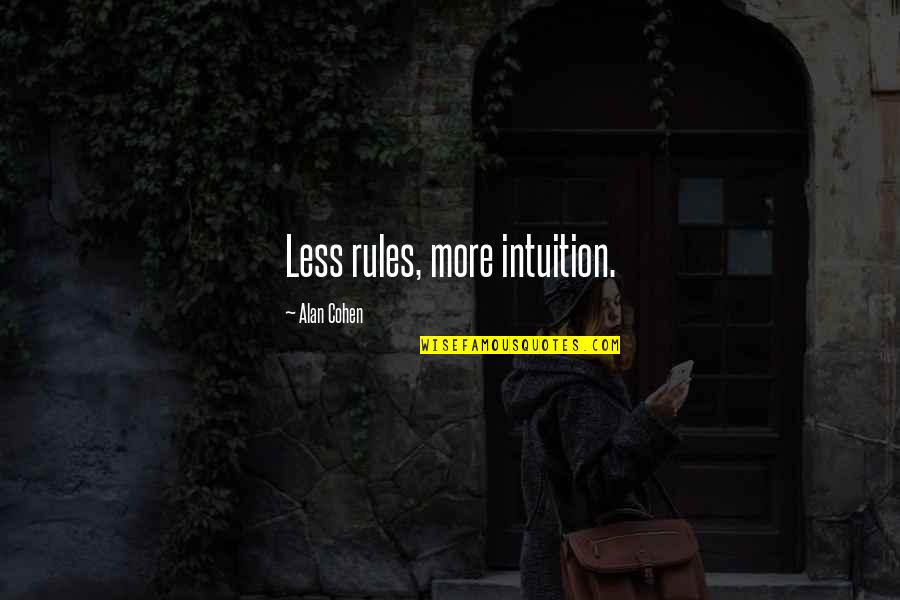 Brumby Rocking Quotes By Alan Cohen: Less rules, more intuition. Brumby Rocking Quotes By Alan Cohen: Less rules, more intuition.