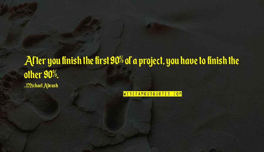Brummie Stokes Quotes By Michael Abrash: After you finish the first 90% of a