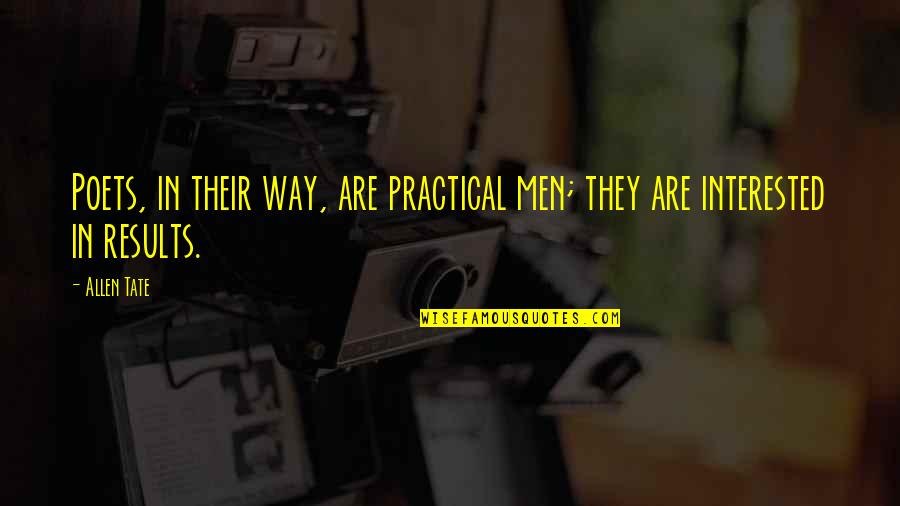 Brummitt Quotes By Allen Tate: Poets, in their way, are practical men; they