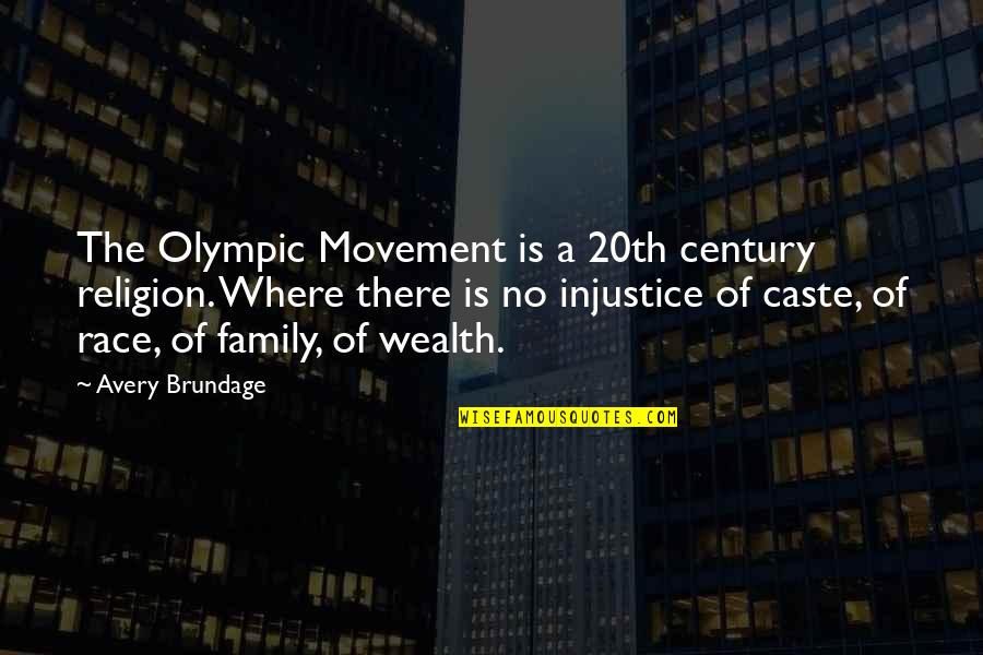 Brundage Quotes By Avery Brundage: The Olympic Movement is a 20th century religion. Brundage Quotes By Avery Brundage: The Olympic Movement is a 20th century religion.