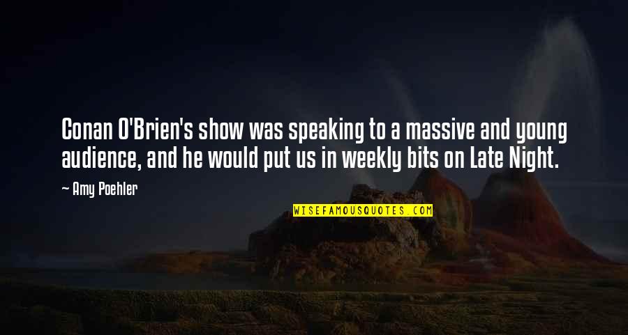 Brundrett Middle School Quotes By Amy Poehler: Conan O'Brien's show was speaking to a massive Brundrett Middle School Quotes By Amy Poehler: Conan O'Brien's show was speaking to a massive