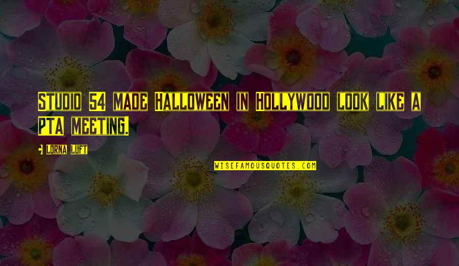 Brundrett Middle School Quotes By Lorna Luft: Studio 54 made Halloween in Hollywood look like