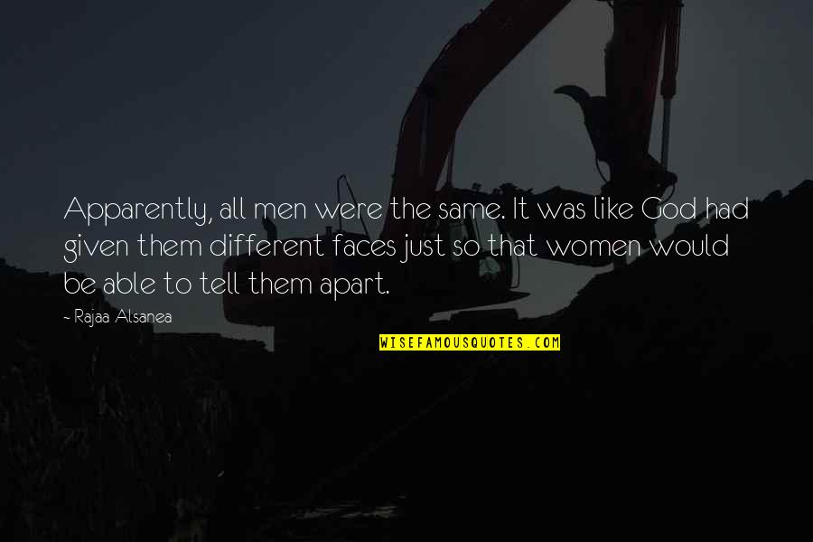 Bruner Famous Quotes By Rajaa Alsanea: Apparently, all men were the same. It was