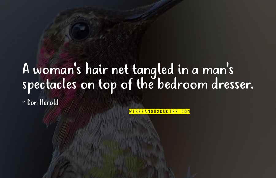 Brunette Ambition Quotes By Don Herold: A woman's hair net tangled in a man's