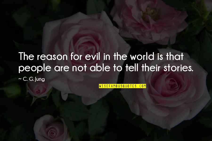 Brunettes Are Better Then Blondes Quotes By C. G. Jung: The reason for evil in the world is