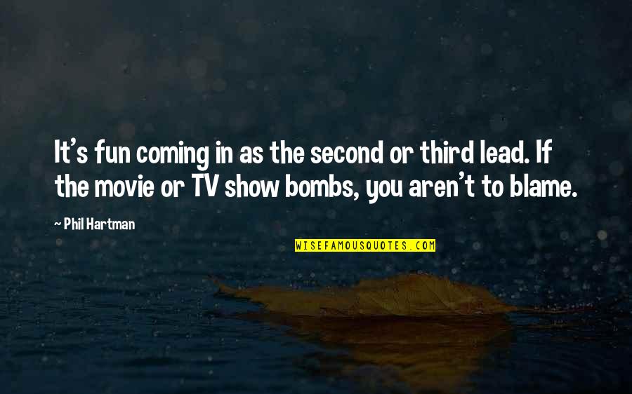 Brunkhorst Barbara Quotes By Phil Hartman: It's fun coming in as the second or Brunkhorst Barbara Quotes By Phil Hartman: It's fun coming in as the second or