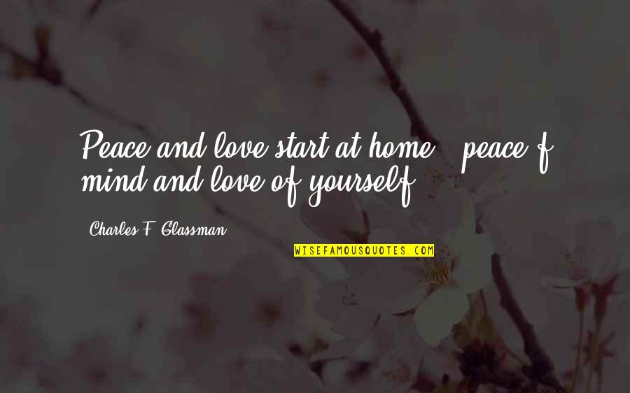 Bruno Dumont Quotes By Charles F. Glassman: Peace and love start at home - peace