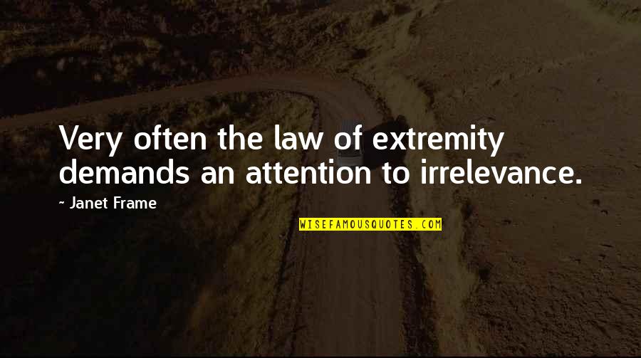 Bruno Mars Songs Quotes By Janet Frame: Very often the law of extremity demands an