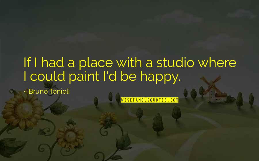 Bruno Quotes By Bruno Tonioli: If I had a place with a studio