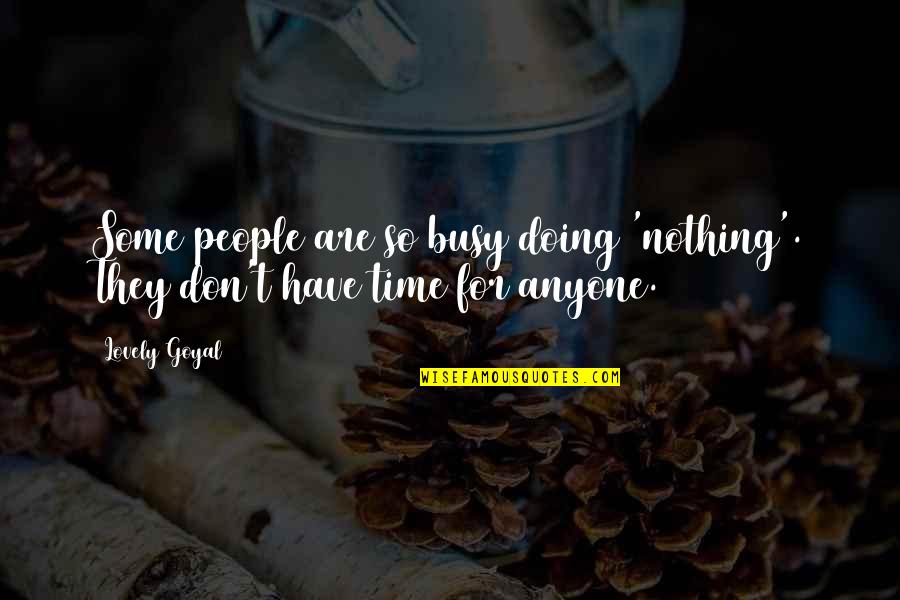 Brunonia Beer Quotes By Lovely Goyal: Some people are so busy doing 'nothing'. They