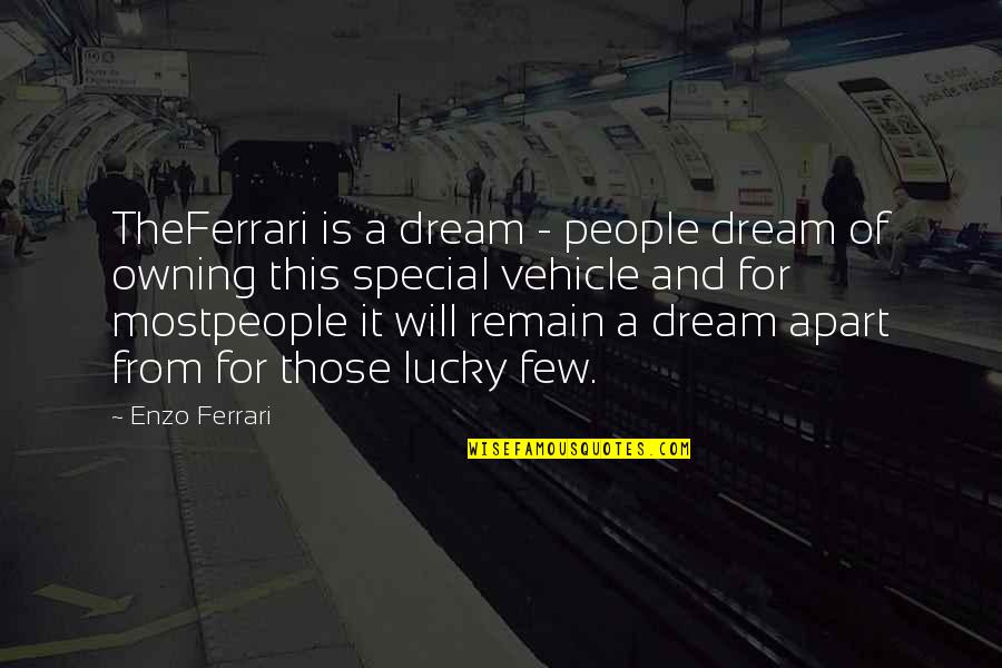 Brunonia Brown Quotes By Enzo Ferrari: TheFerrari is a dream - people dream of