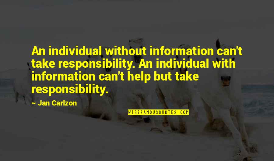 Brunstetter Discovery Quotes By Jan Carlzon: An individual without information can't take responsibility. An