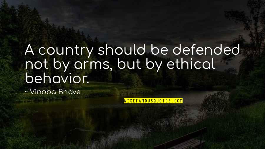 Brunton Davis Quotes By Vinoba Bhave: A country should be defended not by arms,
