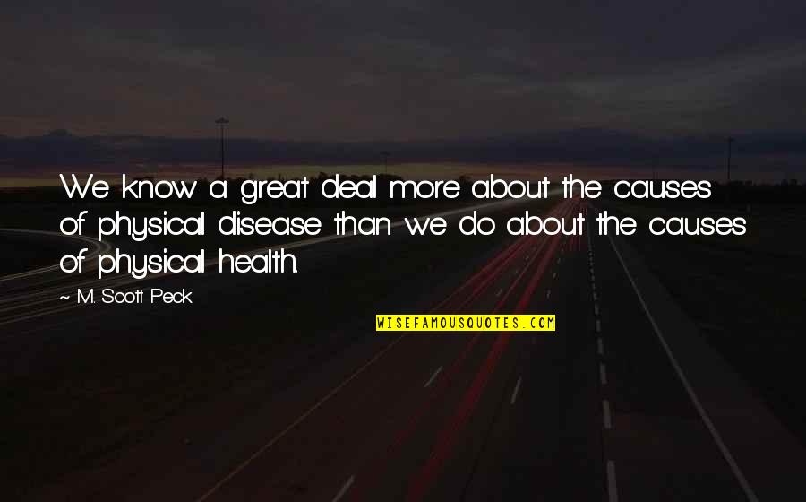 Brunton's Quotes By M. Scott Peck: We know a great deal more about the