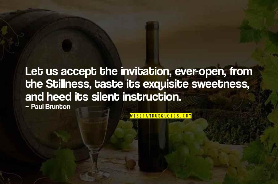 Brunton's Quotes By Paul Brunton: Let us accept the invitation, ever-open, from the