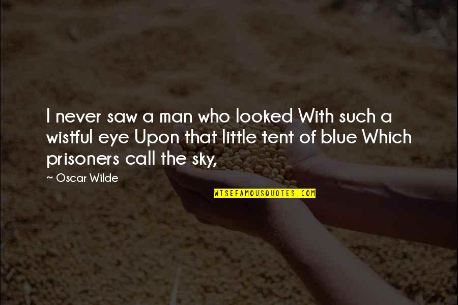 Bruscas Sudlersville Quotes By Oscar Wilde: I never saw a man who looked With