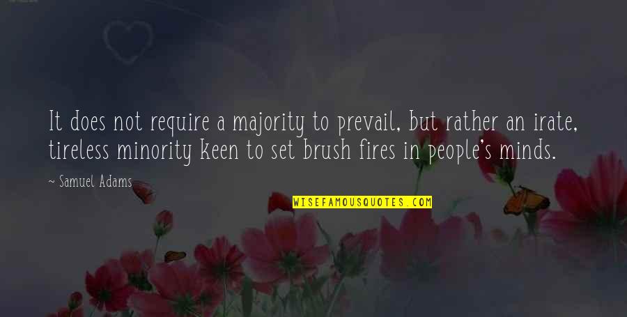 Brush Quotes By Samuel Adams: It does not require a majority to prevail,