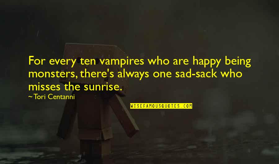 Brushed Aluminum Quotes By Tori Centanni: For every ten vampires who are happy being